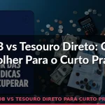 cdb vs tesouro direto para curto prazo — Guia completo 2026
