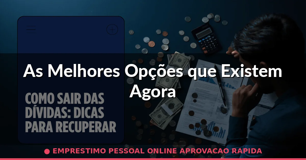 As Melhores Opções que Existem Agora — emprestimo pessoal online aprovacao rapida