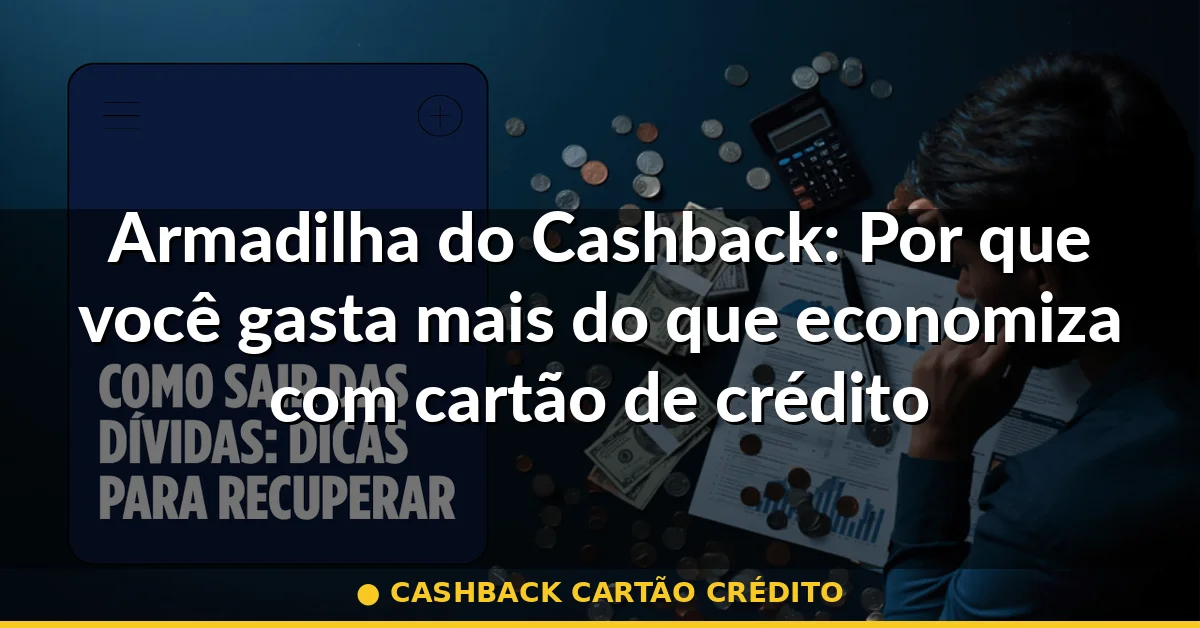 cashback cartão crédito — Guia completo 2026