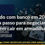 como negociar dívida com banco — Guia completo 2026