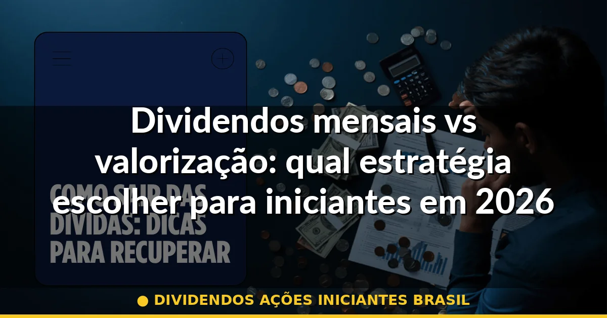 dividendos ações iniciantes brasil — Guia completo 2026