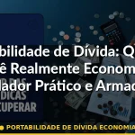portabilidade de dívida economia — Guia completo 2026
