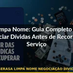 serasa limpa nome negociação dívidas — Guia completo 2026