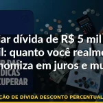negociação de dívida desconto percentual economia — Guia completo 2026