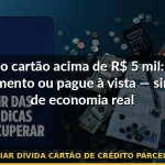 negociar dívida cartão de crédito parcelamento — Guia completo 2026
