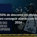 negociar desconto dívida banco — Guia completo 2026