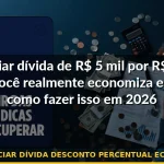 negociar dívida desconto percentual economia — Guia completo 2026