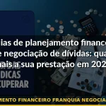 planejamento financeiro franquia negociação dívida — Guia completo 2026