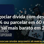 renegociar dívida desconto vs parcelamento — Guia completo 2026