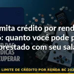 limite de crédito por renda bc 2026 — Guia completo 2026