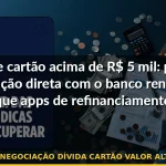 negociação dívida cartão valor alto — Guia completo 2026