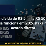 negociar dívida alta 2026 — Guia completo 2026