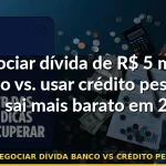 renegociar dívida banco vs crédito pessoal — Guia completo 2026