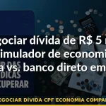 renegociar dívida cpf economia comparativo — Guia completo 2026