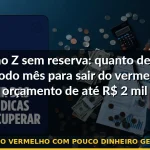 sair do vermelho com pouco dinheiro geração z — Guia completo 2026